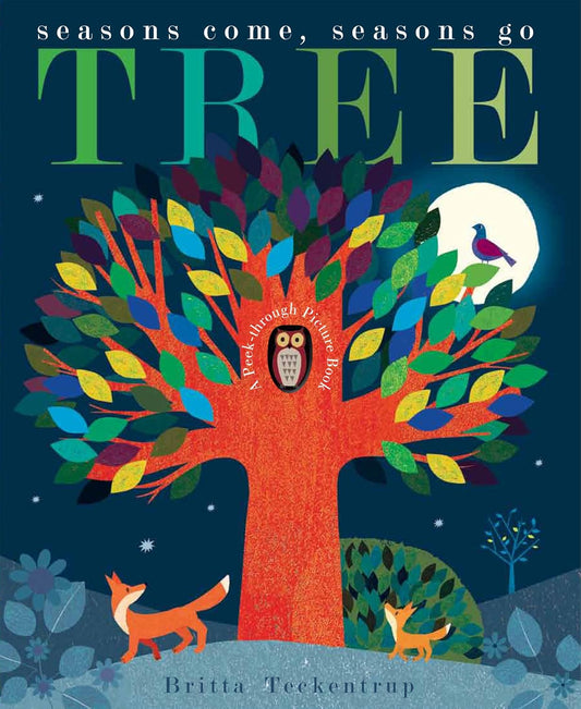 Tree: Seasons Come, Seasons Go - By Patricia Hegarty & Britta Teckentrup