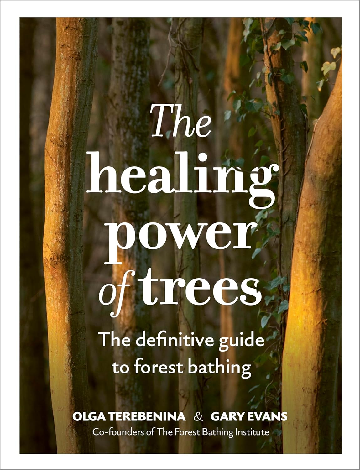 The Healing Power of Trees - By Olga Terebenina & Gary Evans