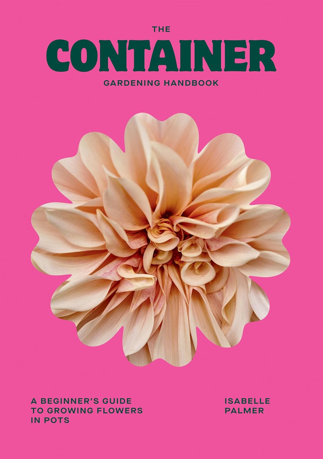 The Container Gardening Handbook - By Isabelle Palmer