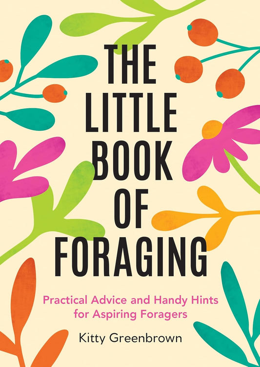 The Little Book of Foraging - By Kitty Greenbrown