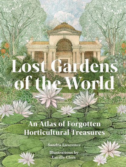 Lost Gardens of the World - By Sandra Lawrence
