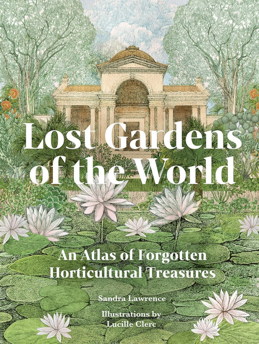 Lost Gardens of the World - By Sandra Lawrence