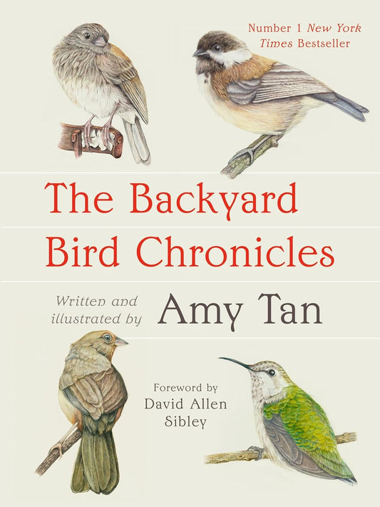 The Backyard Bird Chronicles - By Amy Tan