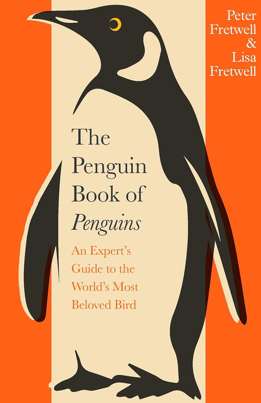 The Penguin Book of Penguins - By Peter Fretwell & Lisa Fretwell