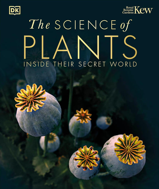 The Science of Plants - By Kew Gardens & DK