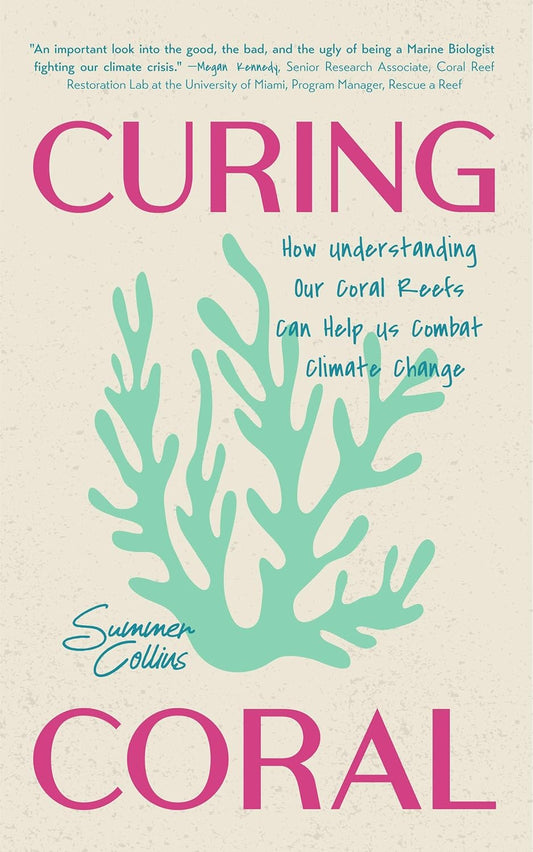 Curing Coral - By Summer Collins