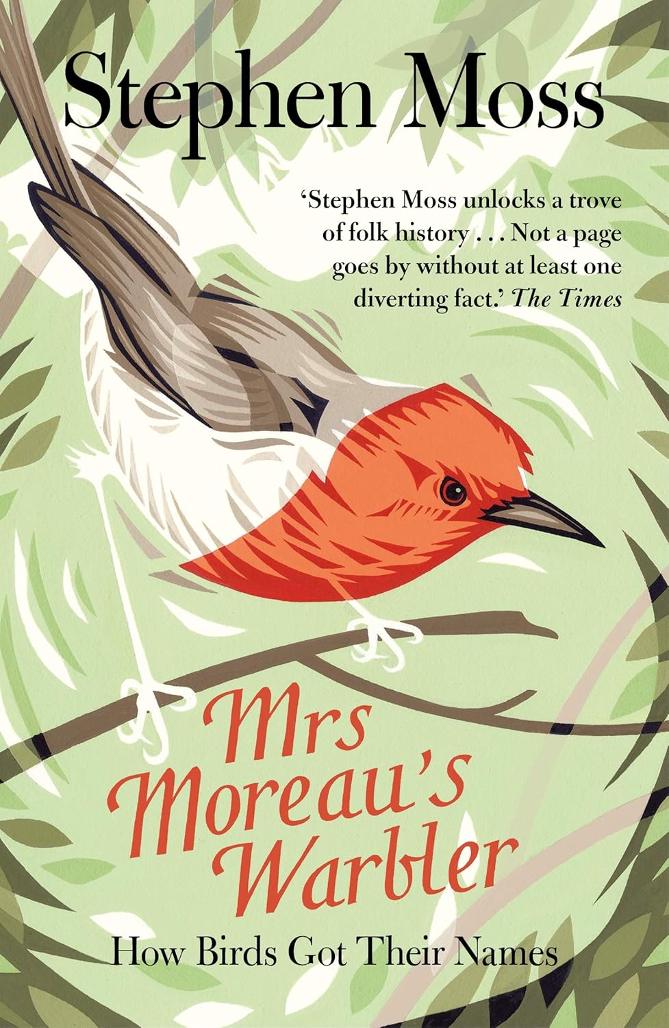 Mrs Moreau’s Warbler: How Birds Got Their Names - By Stephen Moss