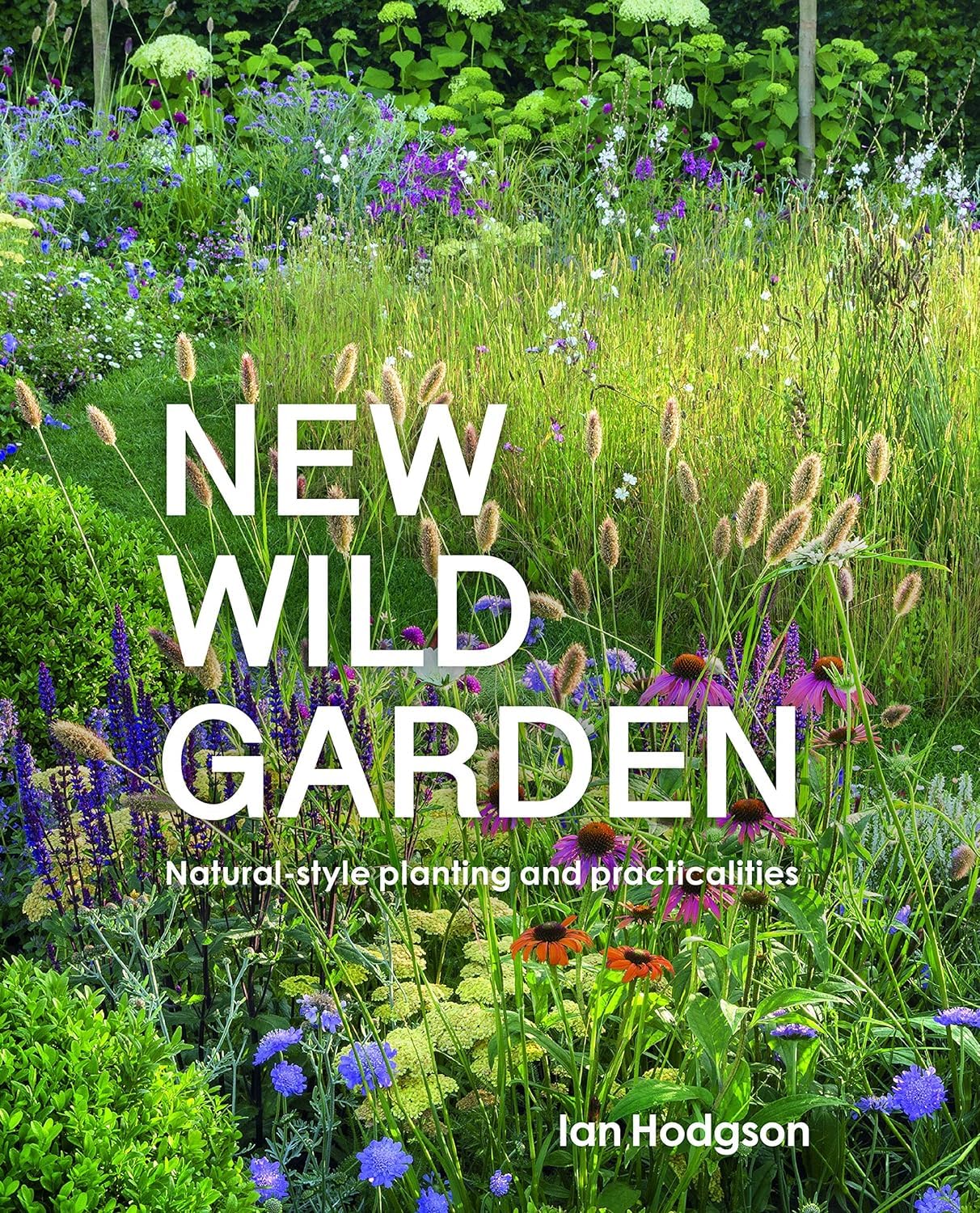 New Wild Garden - By Ian Hodgson