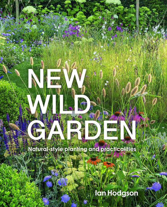 New Wild Garden - By Ian Hodgson