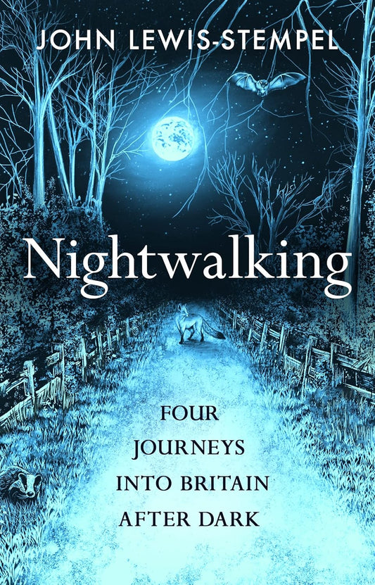 Nightwalking - By John Lewis-Stempel