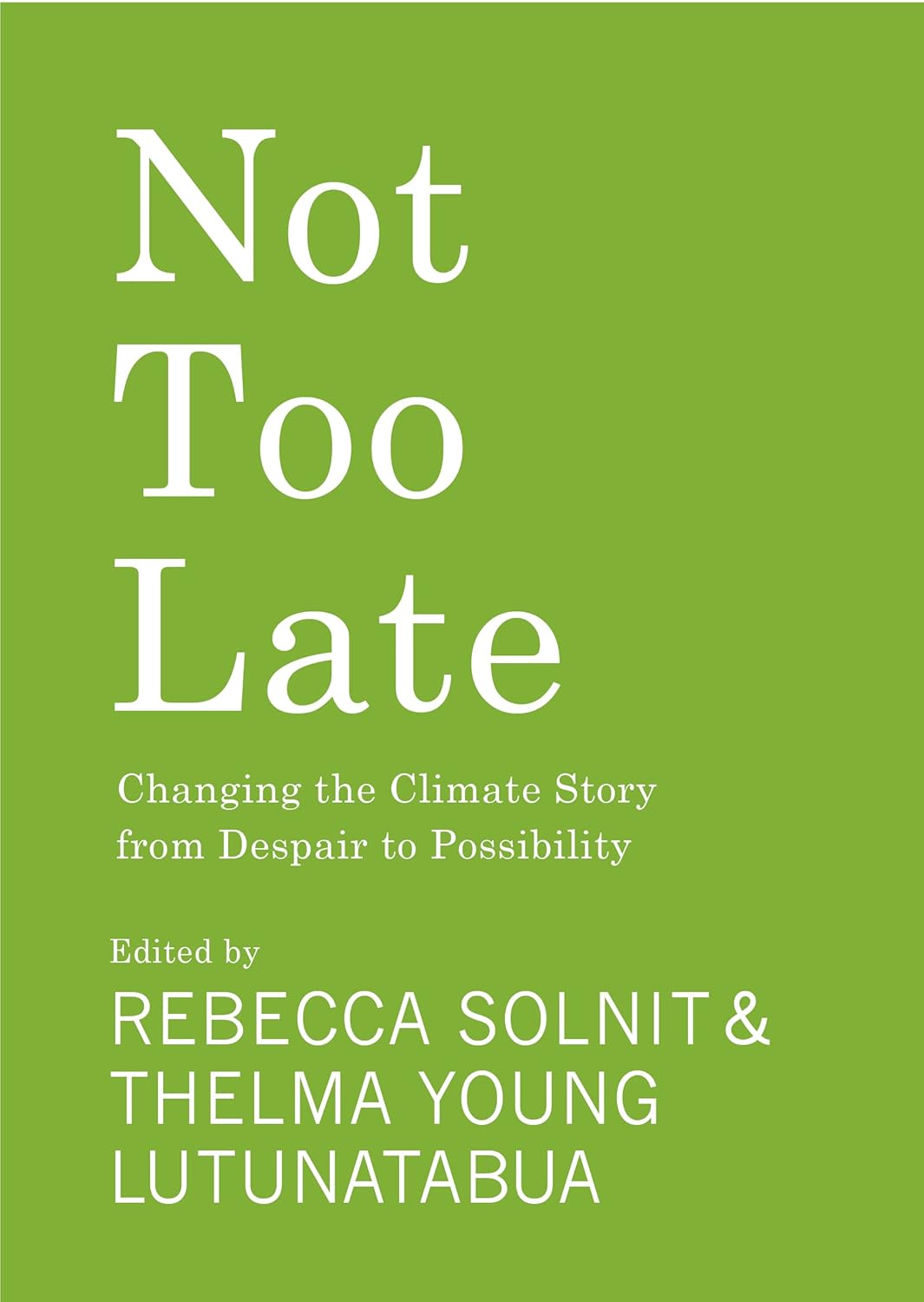 Not Too Late - By Rebecca Solnit & Thelma Young Lutunatabua
