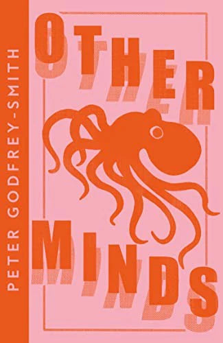 Other Minds - By Peter Godfrey-Smith