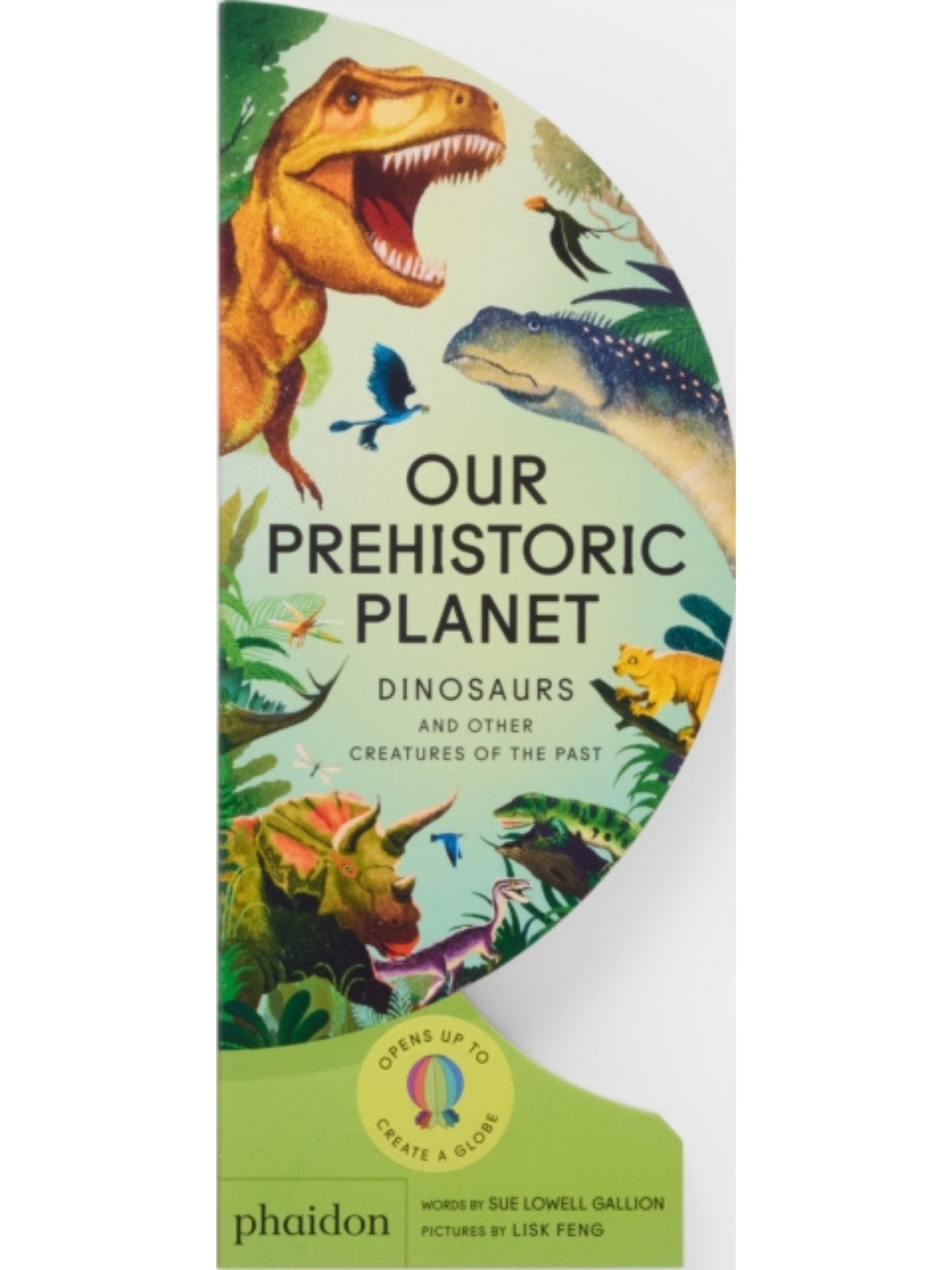 Our Prehistoric Planet - By Sue Lowell Gallion & Illustrated by Lisk Feng