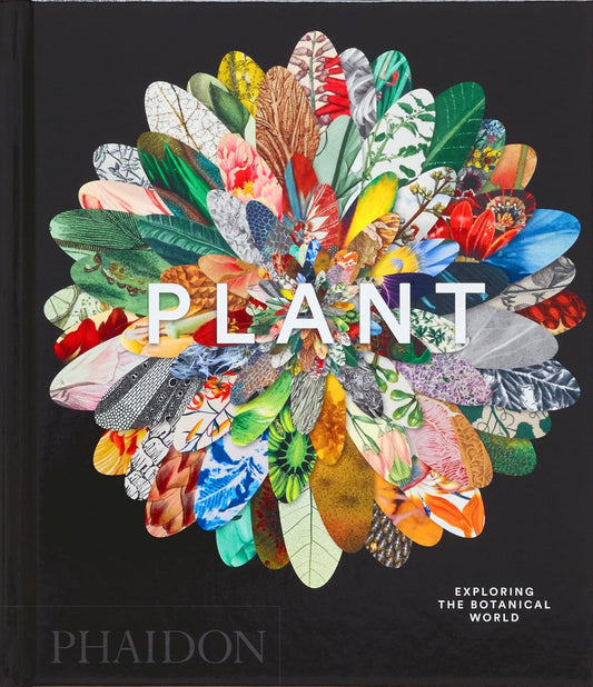 Plant : Exploring the Botanical World (COMPACT FORMAT) - By Phaidon Editors & James Compton