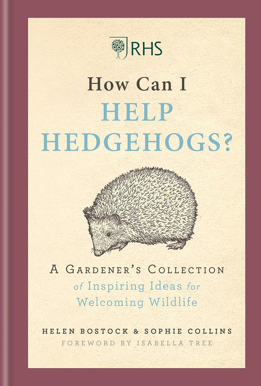 RHS How I Can Help Hedgehogs? - By Helen Bostock & Sophie Collins