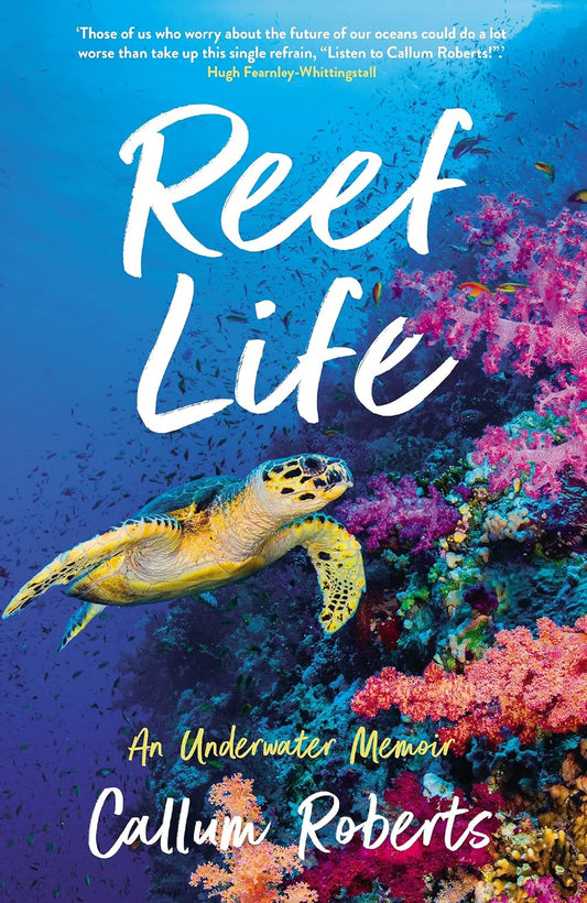 Reef Life - By Callum Roberts
