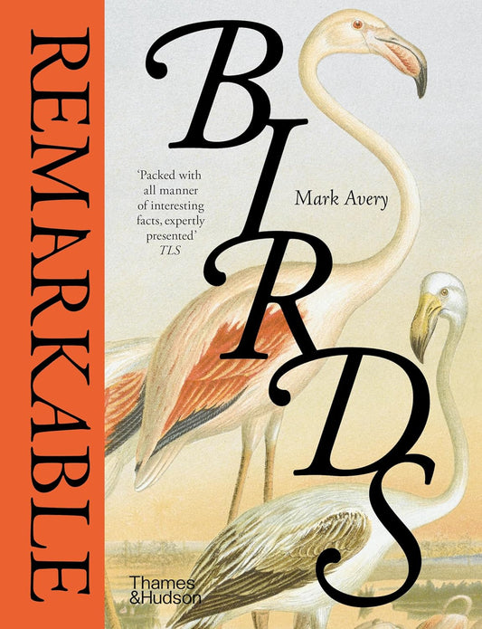 Remarkable Birds - By Mark Avery