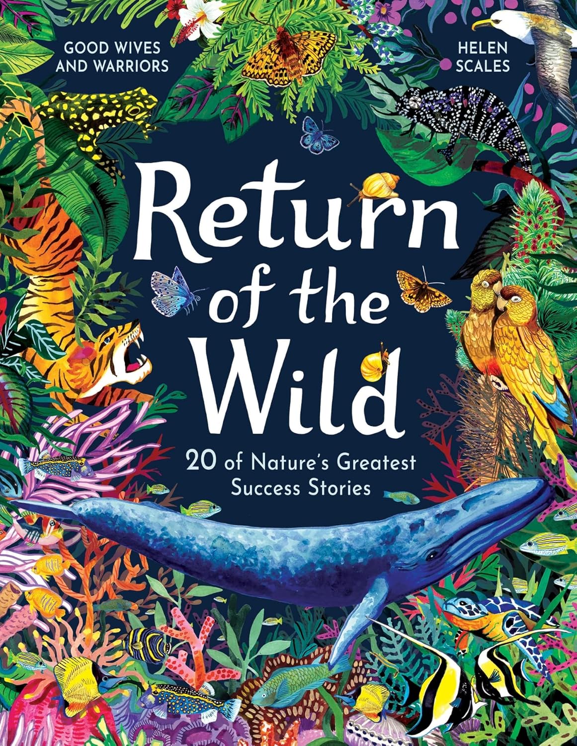 Return of the Wild - By Helen Scales & Good Wives and Warriors