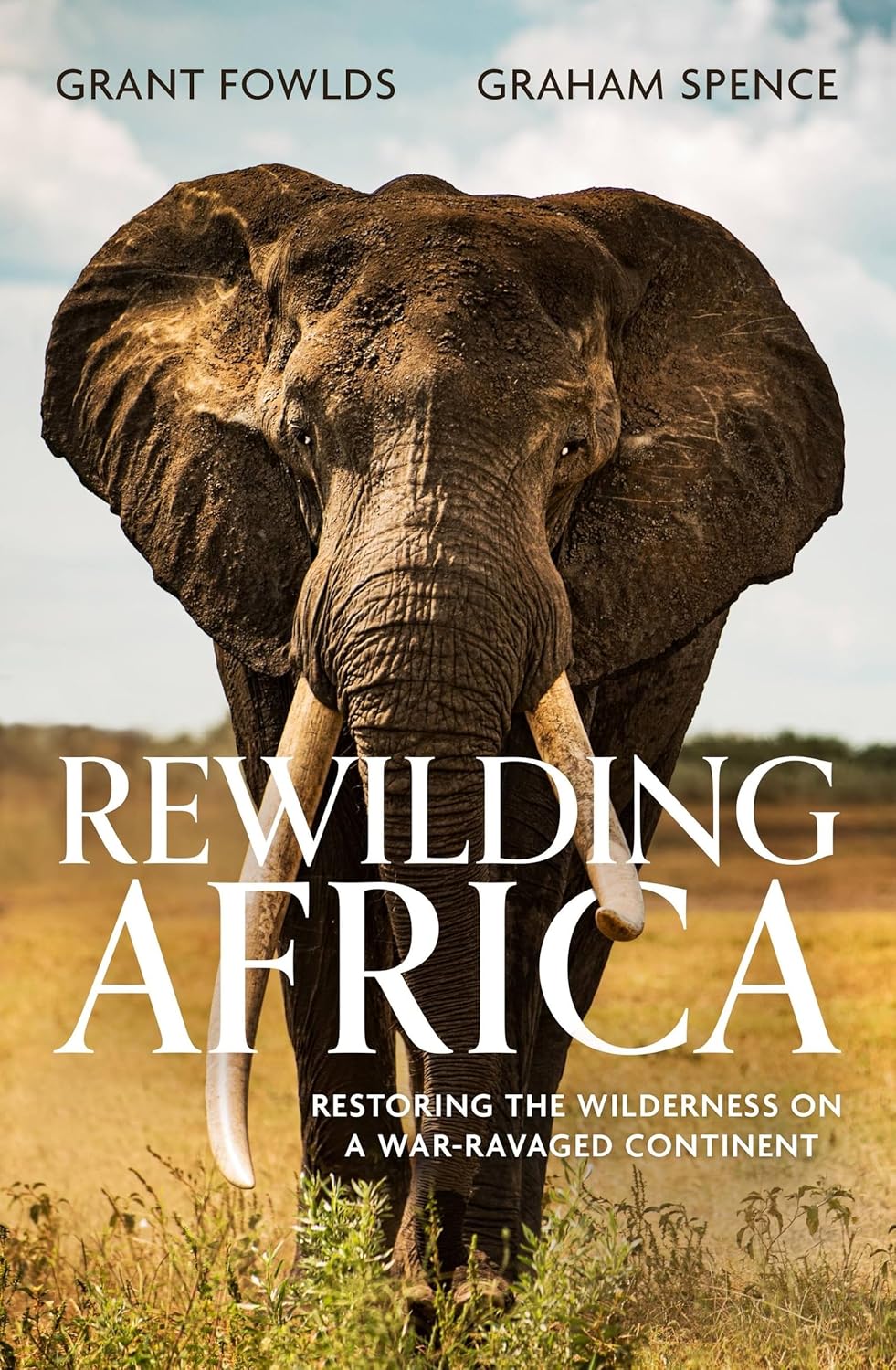 Rewilding Africa - By Grant Fowlds & Graham Spence