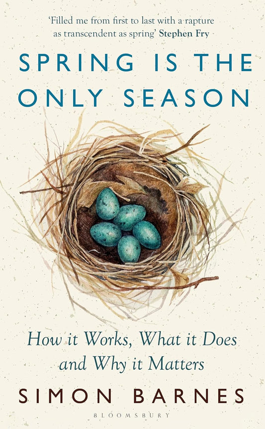 Spring is the Only Season - By Simon Barnes (Hardback)