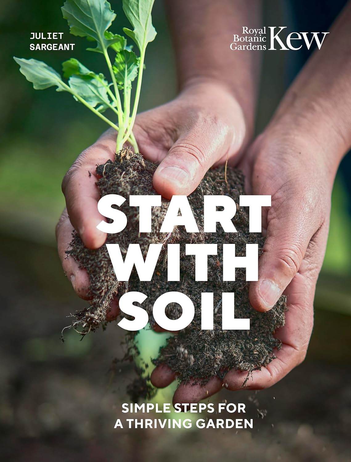 Start with Soil - By Juliet Sargeant