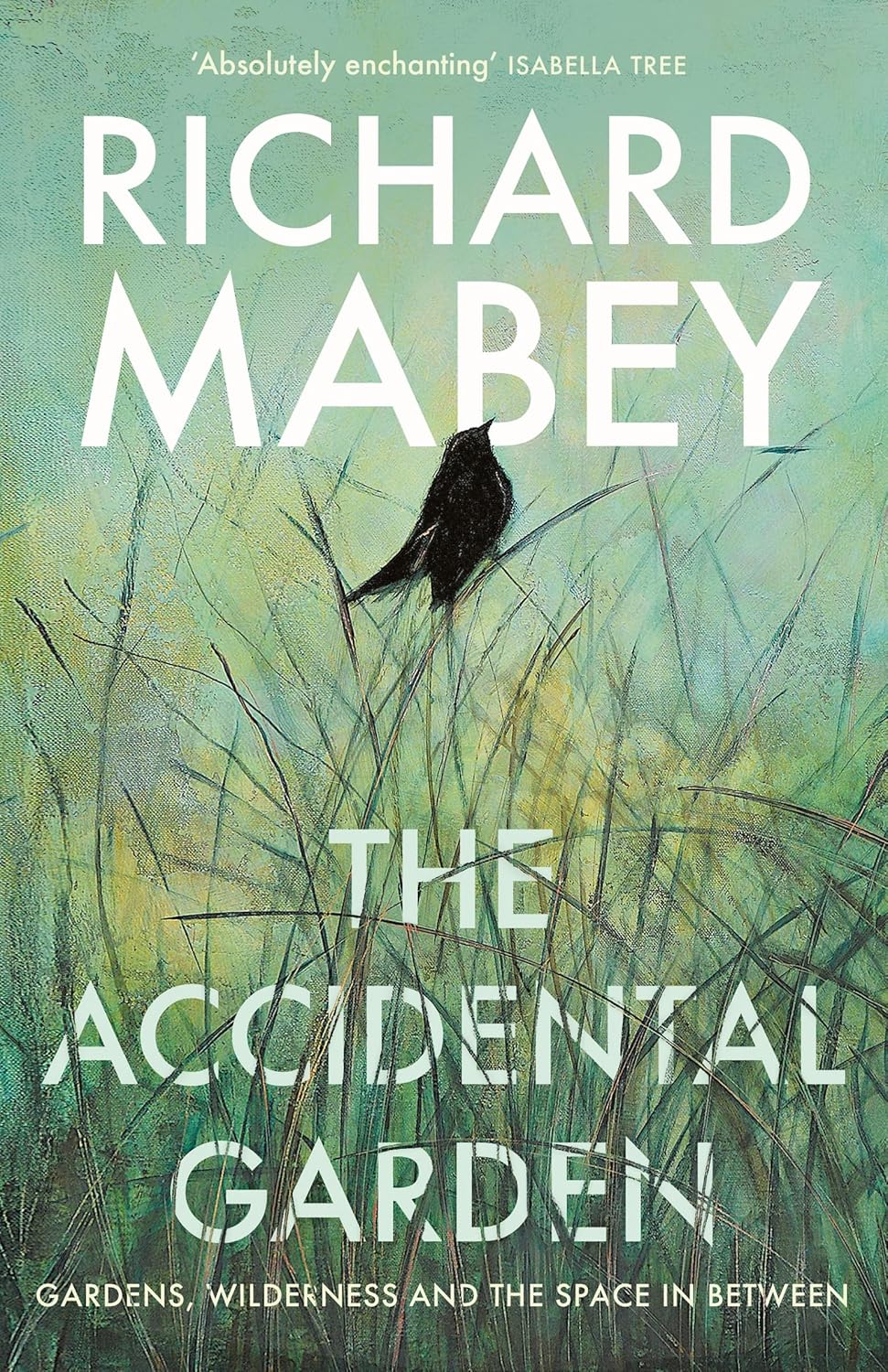 The Accidental Garden - By Richard Mabey