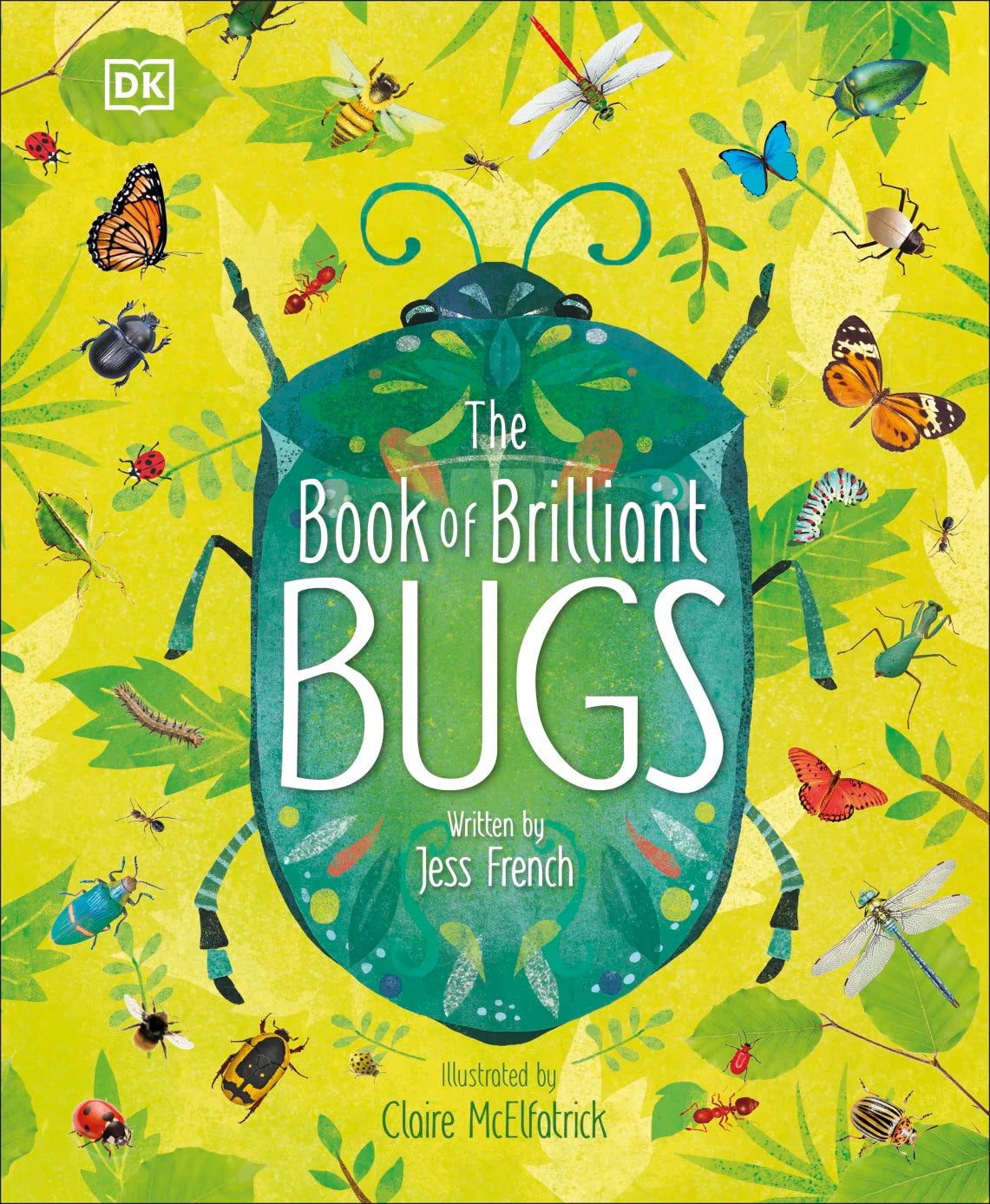 The Book of Brilliant Bugs - By Jess French, Illustrated by Claire McElfatrick