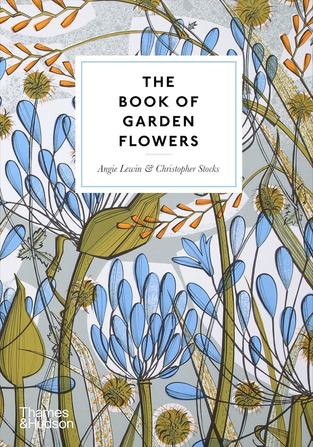 The Book of Garden Flowers - By Angie Lewin & Christopher Stocks