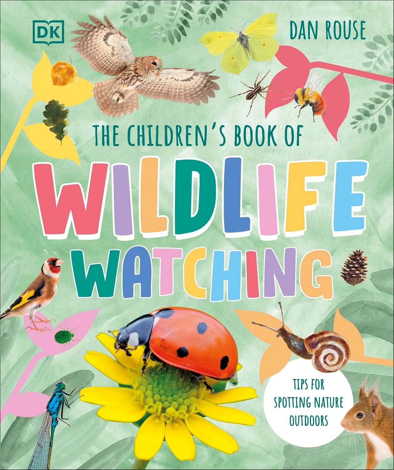 The Children's Book of Wildlife Watching - By Dan Rouse