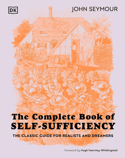 The Complete Book of Self-Sufficiency - By John Seymour