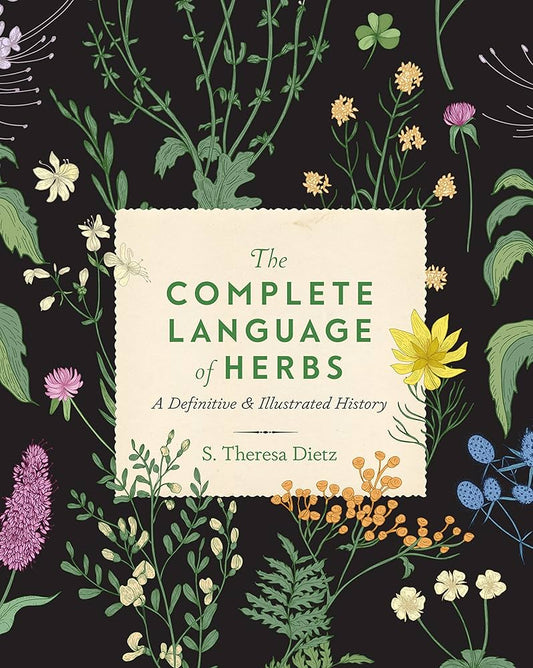 The Complete Language of Herbs - By S. Theresa Dietz