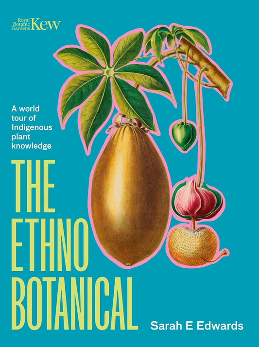 The Ethnobotanical - By Sarah Edwards