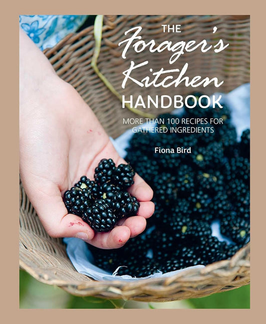 The Forager's Kitchen Handbook - By Fiona Bird