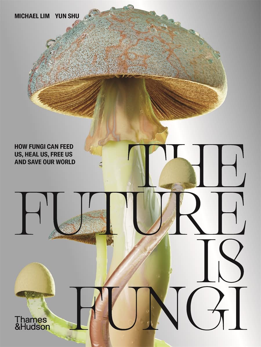 The Future is Fungi - By Michael Lim & Yun Shu