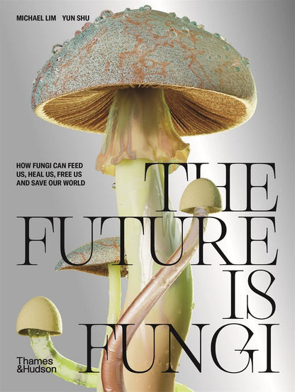 The Future is Fungi - By Michael Lim & Yun Shu