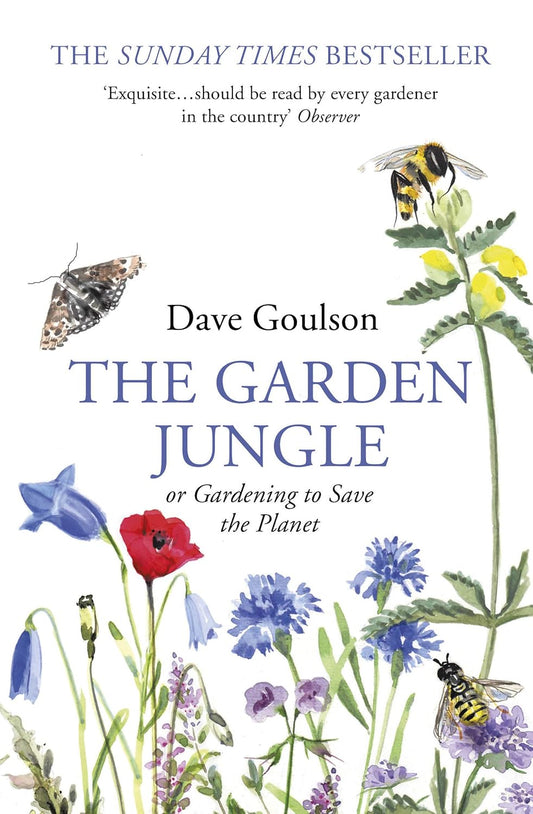 The Garden Jungle - By Dave Goulson