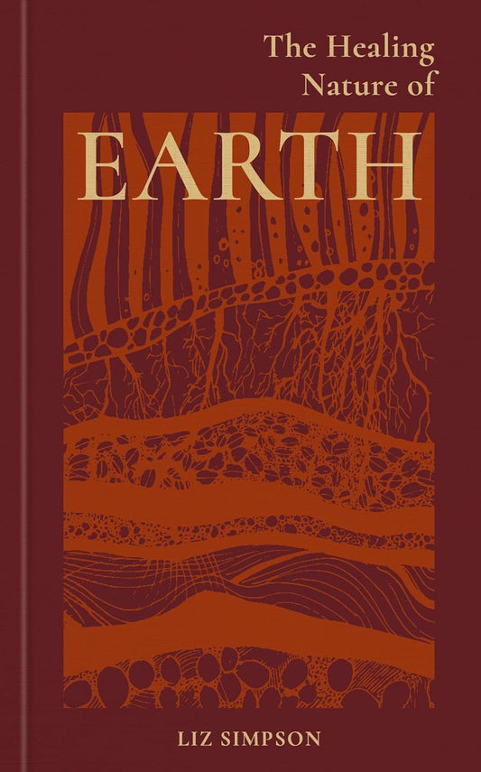 The Healing Nature of Earth - By Liz Simpson