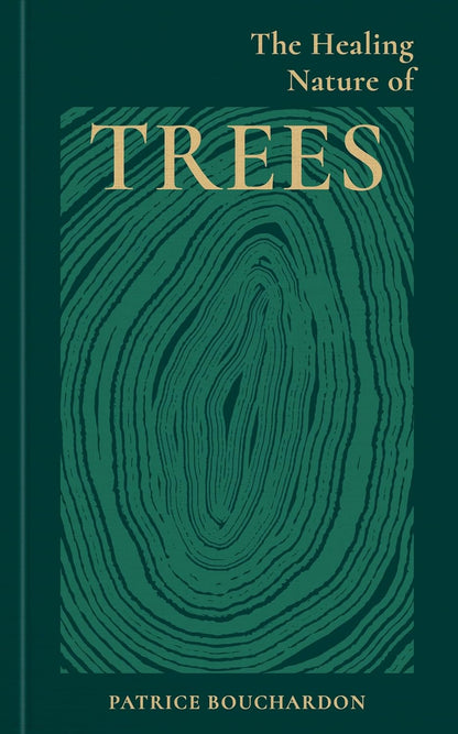 The Healing Nature of Trees - By Patrice Bouchardon