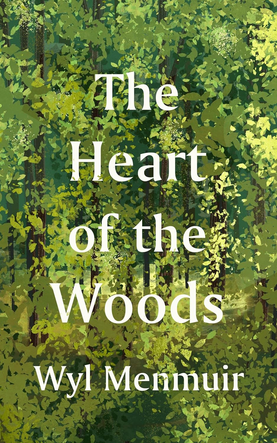 The Heart of the Woods - By Wyl Menmuir