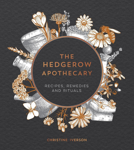 The Hedgerow Apothecary - By Christine Iverson