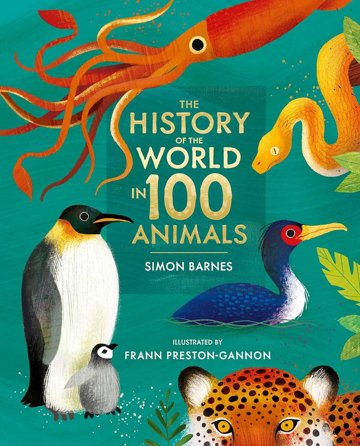 The History of the World in 100 Animals (Illustrated Edition) - By Simon Barnes