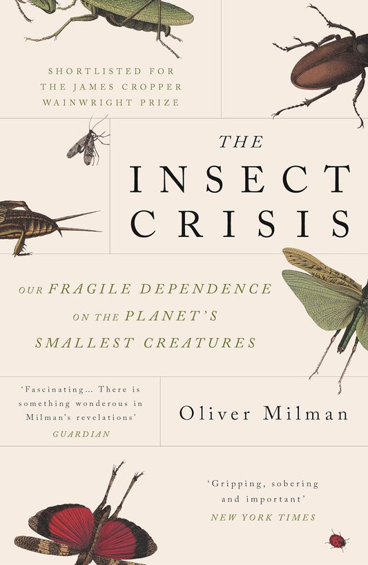 The Insect Crisis - By Oliver Milman