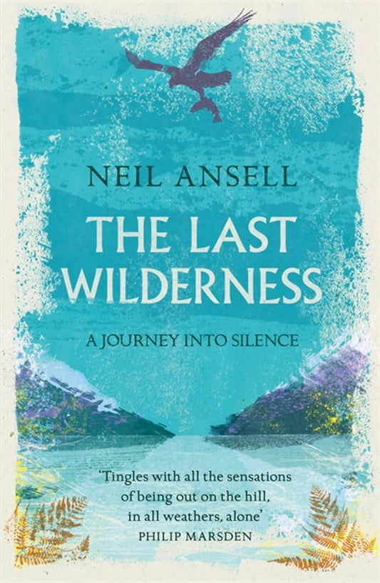 The Last Wilderness - By Neil Ansell