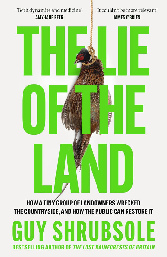 The Lie of the Land - By Guy Shrubsole
