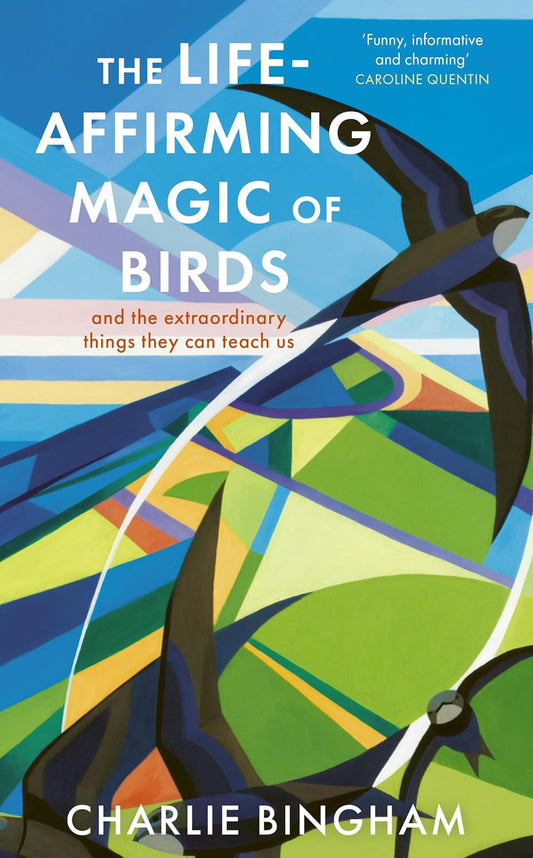 The Life-Affirming Magic of Birds - By Charlie Bingham