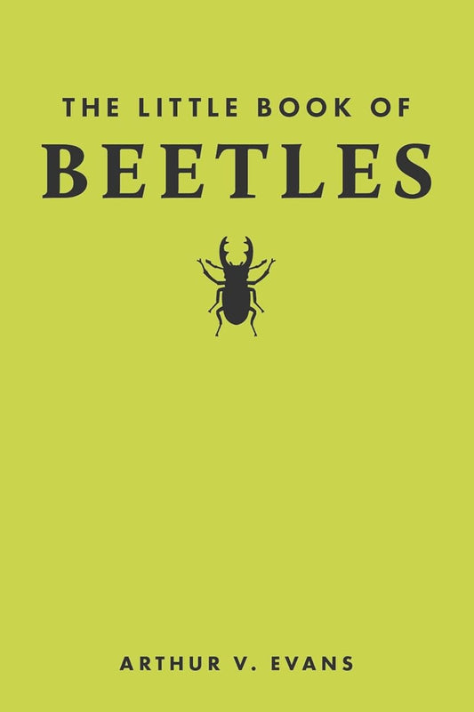 The Little Book of Beetles - By Arthur V. Evans