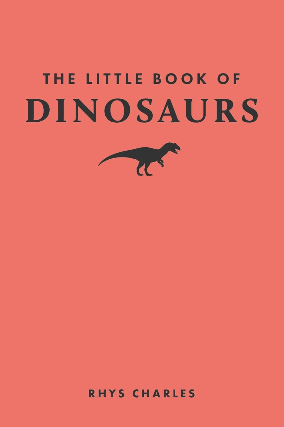 The Little Book of Dinosaurs- By Rhys Charles