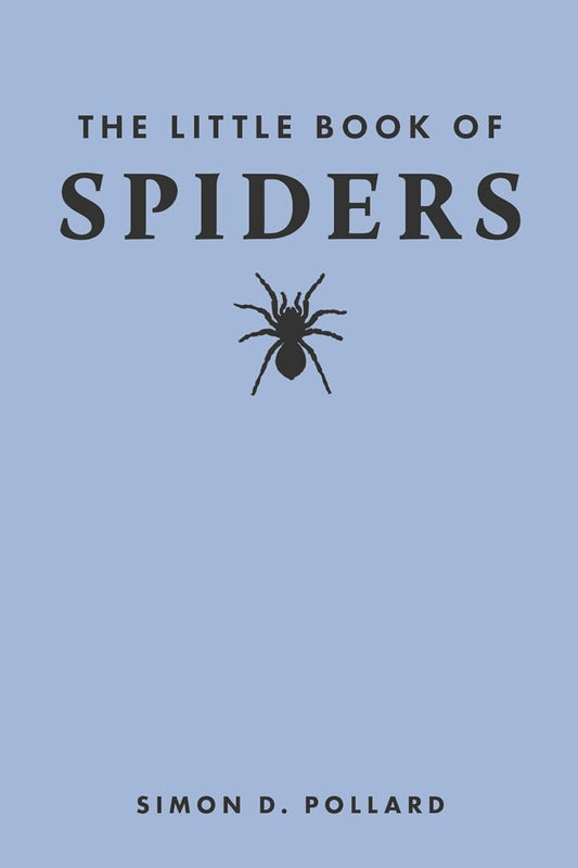 The Little Book of Spiders - By Simon D. Pollard