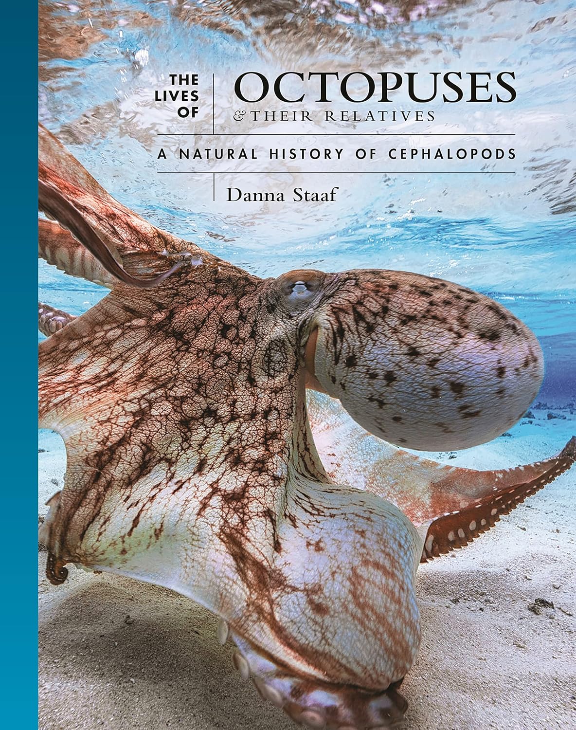 The Lives of Octopuses and their Relatives - By Danna Staaf