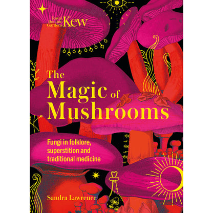 The Magic of Mushrooms - By Sandra Lawrence